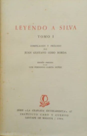 Leyendo a Silva. Tomo I